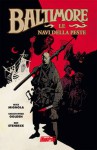 Baltimore n. 1: Le navi della peste - Mike Mignola, Cristopher Golden, Ben Stenbeck