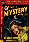 Dime Mystery Magazine The Worm in the Root - Ken Kessler, RadioArchives.com, Will Murray