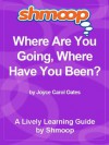 Shmoop Literature Guide: Where Are You Going, Where Have You Been? - Shmoop