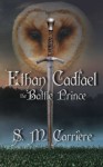 Ethan Cadfael: The Battle Prince - S.M. Carrière