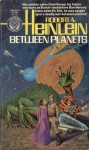 Between Planets - Robert A. Heinlein