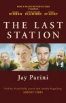 The Last Station: A Novel of Tolstoy's Final Year - Jay Parini