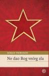 Ne dao Bog većeg zla - Goran Tribuson