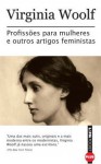 Profissões para mulheres e outros artigos feministas - Virginia Woolf, Denise Bottmann