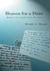 Heaven for a Dime:Memoir of a Small Town Preacher - Dwight Moody