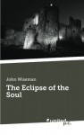 The Eclipse of the Soul - John Wiseman