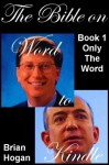 The Bible on Word to Kindle - Book 1 - Brian Hogan