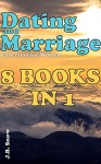 Dating and Marriage Collection for Women: 8 Books in 1 (Transcend Mediocrity Book 48) - J.B. Snow