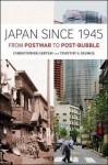 Japan Since 1945: From Postwar to Post-Bubble - Christopher Gerteis, Timothy S. George