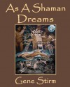 As a Shaman Dreams - Gene Stirm