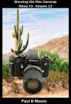 Shooting Old Film Cameras - Nikon F3 - Volume 13 - Paul Moore