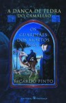 Os Guardiães dos Mortos (A Dança de Pedra do Camaleão, #2) - Ricardo Pinto, Maria Georgina Segurado