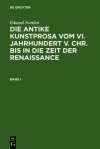 Norden, Eduard: Die Antike Kunstprosa Vom VI. Jahrhundert V. Chr. Bis in Die Zeit Der Renaissance. Band I - Eduard Norden