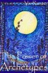 Unseen Powers (book1) The Power of Archetypes - Viv Rosser, John Gibbon