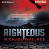 The Righteous: Righteous Series, Book 1 - Michael Wallace, Arielle DeLisle