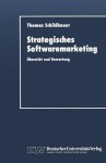 Strategisches Softwaremarketing: Ubersicht Und Bewertung - Thomas Schildhauer