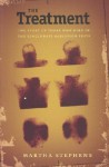 The Treatment: The Story of Those Who Died in the Cincinnati Radiation Tests - Martha Stephens