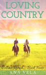 Loving Country (Collins Ranch - Book Four) - Ana Vela