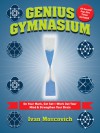 Genius Gymnasium: On Your Mark, Get Set--Work Out Your Mind & Strengthen Your Brain - Ivan Moscovich