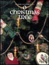 O Christmas Tree (Christmas Remembered, Book 4) - Leisure Arts, Carol Emmer, Terrie Lee Steinmeyer, Jane Chandler, Diane Brakefield, Barbara Baatz, Linda Culp Calhoun, Arlene Jacobson, Mary Ellen Yanich, Nancy Dockter, Kathy Elrod