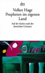 Propheten im eigenen Land. Auf der Suche nach der deutschen Literatur - Volker Hage