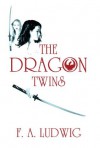 The Dragon Twins - F.A. Ludwig