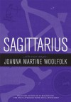 Sagittarius: Sun Sign Series - Joanna Martine Woolfolk