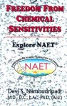 freedom from Chemical Sensitivities: Explore NAET (Nambudripad's Allergy Elimination Techniques) - Devi S. Nambudripad