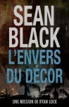 L'envers du décor: Une mission de Ryan Lock (French Edition) - Sean Black, Laure Valentin