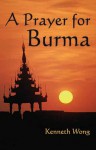 A Prayer for Burma - Kenneth Wong