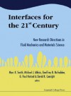 Interfaces for the 21st Century: New Research Directions in Fluid Mechanics and Materials Science : A Collection of Research Papers Dedicated to Steven H. Davis in Commemoration of hi - Stephen H. Davis