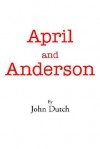 April and Anderson - John Dutch