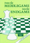 From the Middlegame Into the Endgame - Edmar Mednis