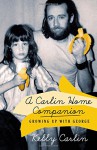 A Carlin Home Companion: Growing Up with George - Kelly Carlin