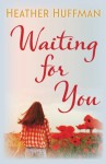 Waiting for You - Heather Huffman