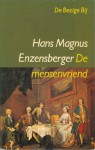 De mensenvriend - Hans Magnus Enzensberger, Titus Muizelaar, J. Heijer