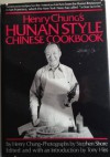 Henry Chung's Hunan Style Chinese Cookbook - Henry Chung