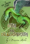 Ben the Dragonborn (Six Worlds, #1) - Dianne Astle