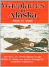 Warplanes To Alaska - Blake Smith