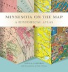 Minnesota on the Map: A Historical Atlas - David Lanegran