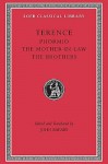 Terence, Volume II. Phormio. The Mother-In-Law. The Brothers - Terence, John Barsby