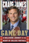 Game Day: A Rollicking Journey to the Heart of College Football - Craig James