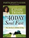 The 40 Day Soul Fast Participant's Guide - Cindy Trimm