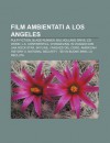 Film Ambientati a Los Angeles: Pulp Fiction, Blade Runner, Mulholland Drive, Ed Wood, L.A. Confidential, Changeling - Source Wikipedia