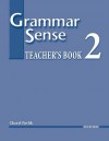 Grammar Sense 2 Teacher's Book: with Test CD - Cheryl Pavlik