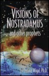 Visions of Nostradamus and Other Prophets - Donald Wigal