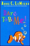 Dare To Be, M. E.! - Marcy Dunn Ramsey