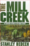 The Mill Creek: An Unnatural History of an Urban Stream - Stanley Hedeen