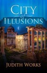 City of Illusions - Judith Works