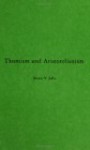 Thomism and Aristotelianism: A Study of the Commentary by Thomas Aquinas on the Nicomachean Ethics - Harry V. Jaffa